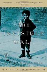 The Invisible Wall: A Love Story That Broke Barriers by Harry Bernstein